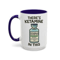 There's Ketamine in This — blue interior and handle, left-handle view, 15 oz ceramic