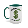Here for the Income Not the Outcome — dark green interior and handle, 15 oz ceramic