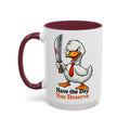 Have the Day You Deserve — maroon interior and handle, 15 oz ceramic