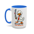 Have the Day You Deserve — blue interior and handle, 15 oz ceramic