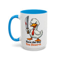 Have the Day You Deserve — blue interior and handle, front view, 15 oz ceramic