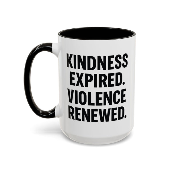 Kindness Expired Violence Renewed Mug | First Responder Gift | 15 oz