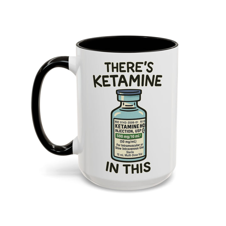 There's Ketamine in This Mug