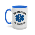 Stop Screaming I'm Scared Too — blue interior and handle, 15 oz ceramic