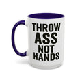 Throw Ass Not Hands — blue interior and handle, left-handle view, 15 oz ceramic