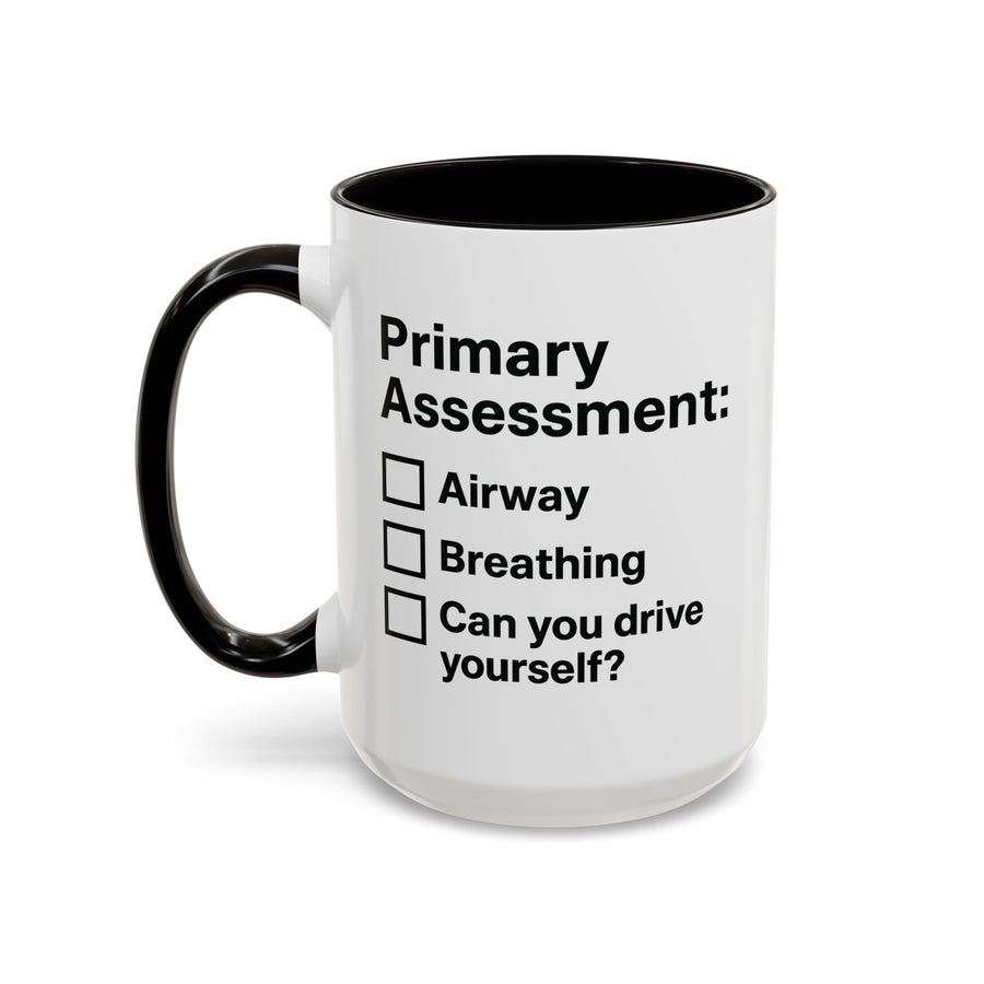 Primary Assessment Checklist — 15 oz firefighter dark humor coffee mug, white ceramic with black interior