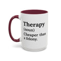 Therapy Definition — maroon interior and handle, 15 oz ceramic