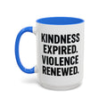 Kindness Expired Violence Renewed — blue interior and handle, 15 oz ceramic