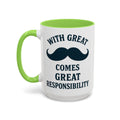 With Great Mustache Comes Great Responsibility Mug — light green interior and handle, 15 oz ceramic
