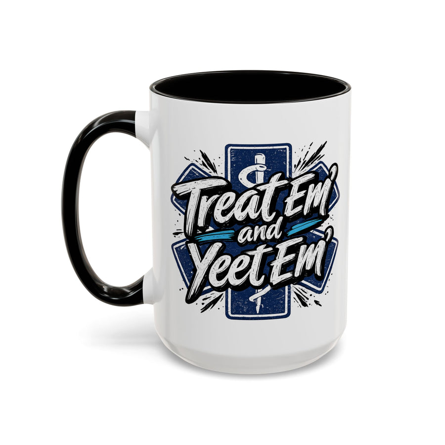 Treat Em and Yeet Em — 15 oz EMS dark humor coffee mug, white ceramic with black interior