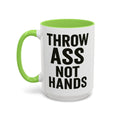 Throw Ass Not Hands — light green interior and handle, 15 oz ceramic