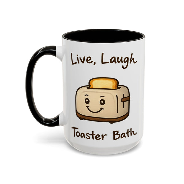 Live Laugh Toaster Bath Mug | Dark Humor Coffee Mug | 15 oz