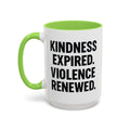Kindness Expired Violence Renewed — light green interior and handle, 15 oz ceramic