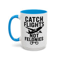 Catch Flights Not Felonies — blue interior and handle, front view, 15 oz ceramic